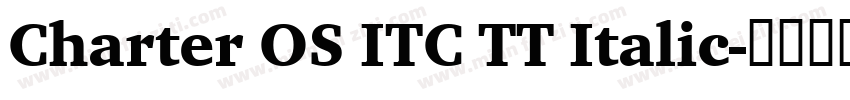 Charter OS ITC TT Italic字体转换